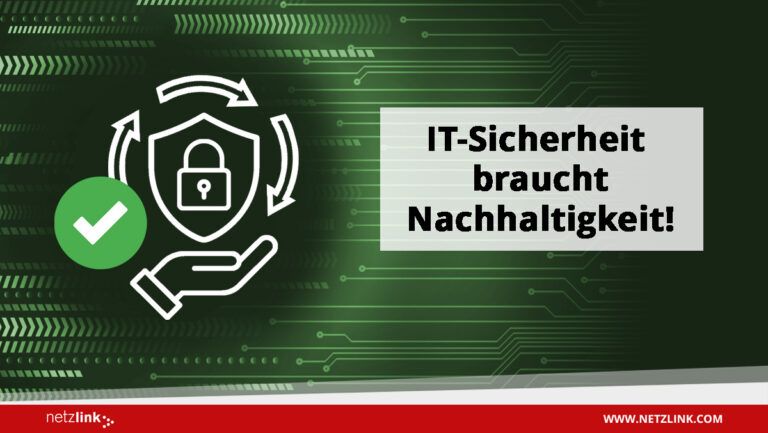 IT-Sicherheit braucht Nachhaltigkeit