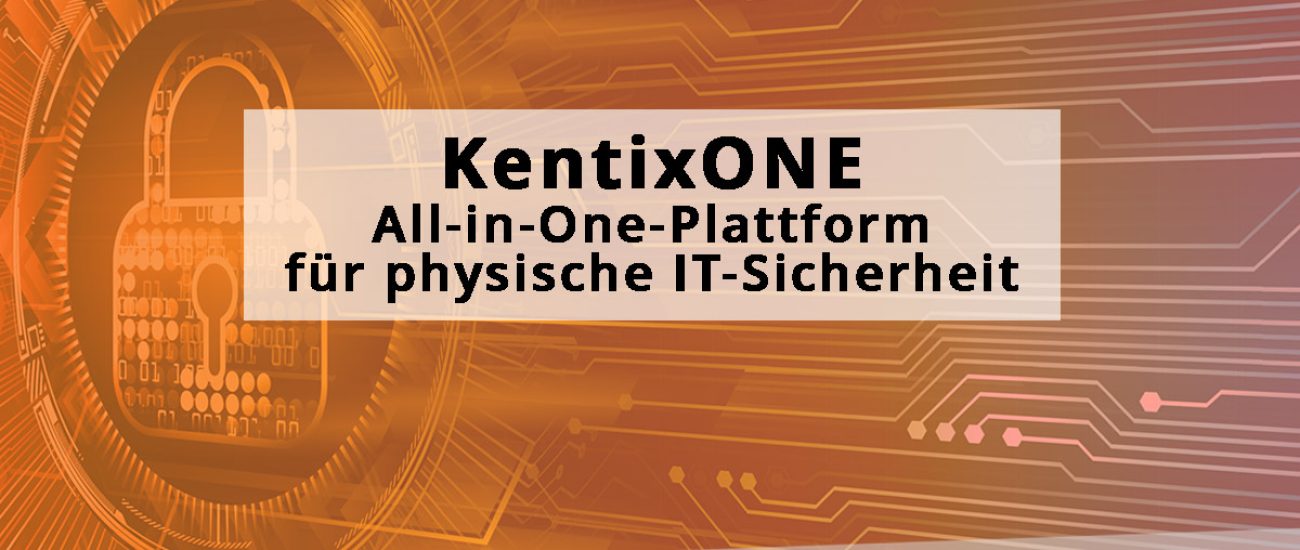 KentixONE - die All-in-One-Plattform für physische IT-Sicherheit über Netzlink